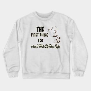 The First thing Crewneck Sweatshirt